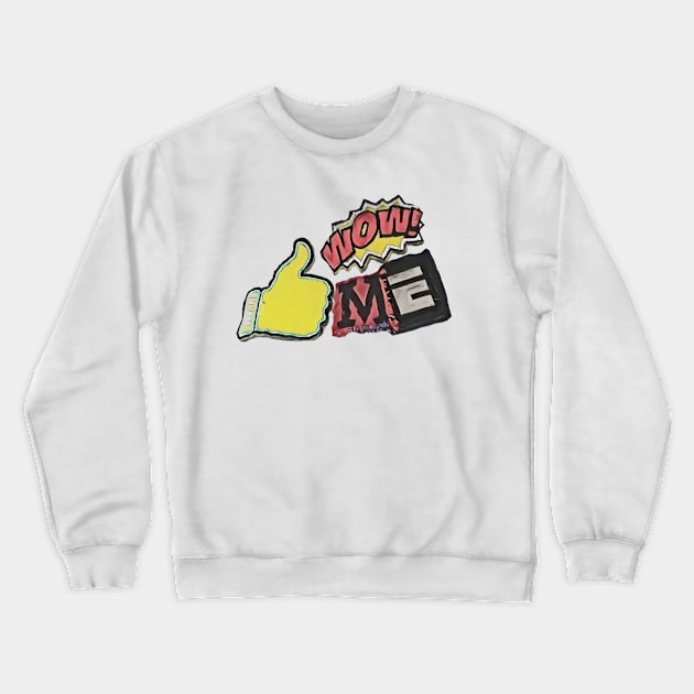 Wow ME Crewneck Sweatshirt by Mishi